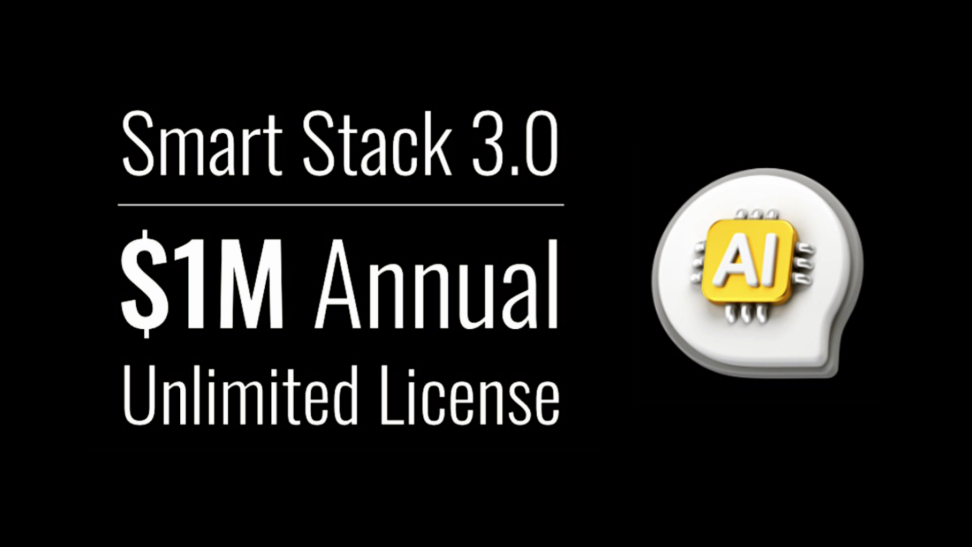 Smart Stack 3.0 - $1M Annual Unlimited License